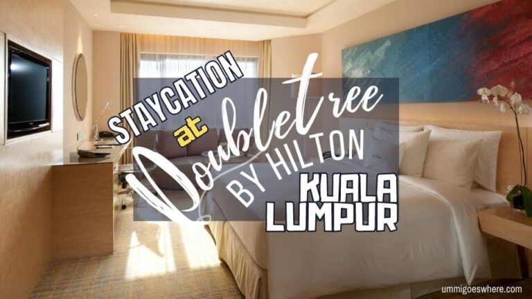 Staycation at DoubleTree by Hilton, Kuala Lumpur – Relaxation in an Urban Oasis