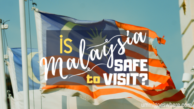 Is Malaysia Safe to Visit? – Your Guide to a Safe and Worry-Free Adventure