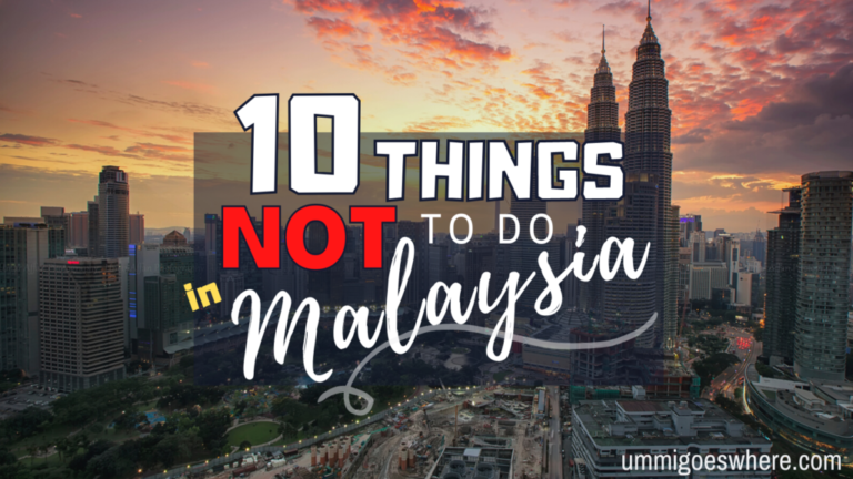 10 Things You Must NOT Do When Visiting Malaysia: Common Beginner Mistakes to Avoid