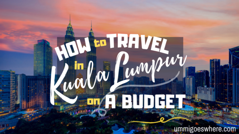 Kuala Lumpur on a Budget – Insider Tips for Affordable Travel from a Local