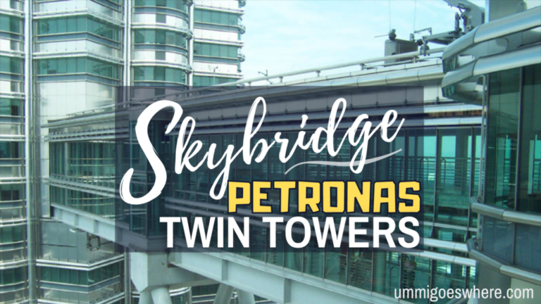 Is the KLCC Skybridge Worth Visiting? A Review on Petronas Twin Towers’ Biggest Attraction