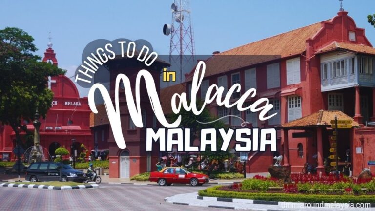 Malacca (Melaka) Travel Guide: 22 Fun Things to Do in Malaysia’s Historic Gem