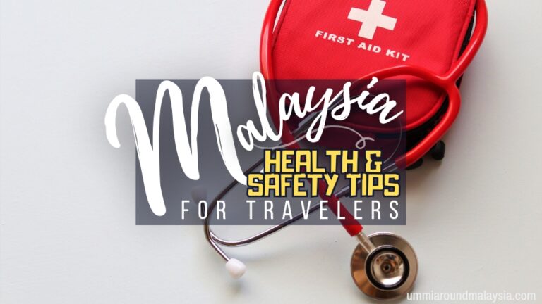 How to Stay Safe and Healthy in Malaysia: Essential Tips for Travelers