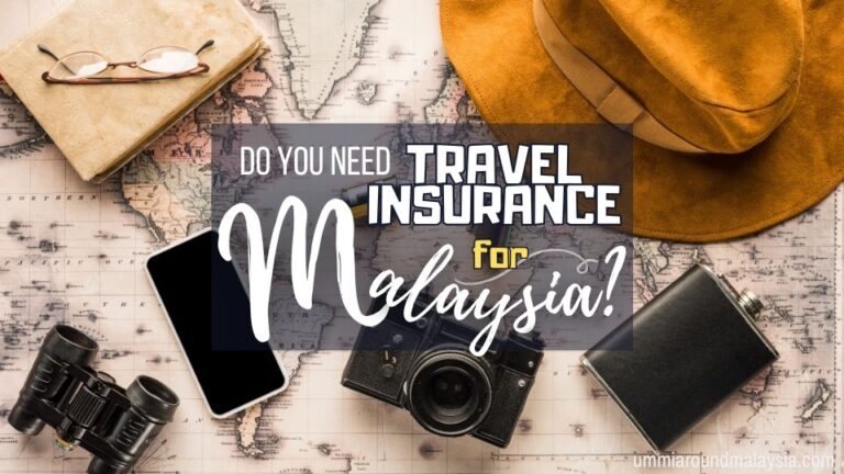 Do You Need Travel Insurance for Malaysia?