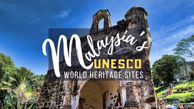 UNESCO World Heritage Sites in Malaysia: From Penang to Borneo