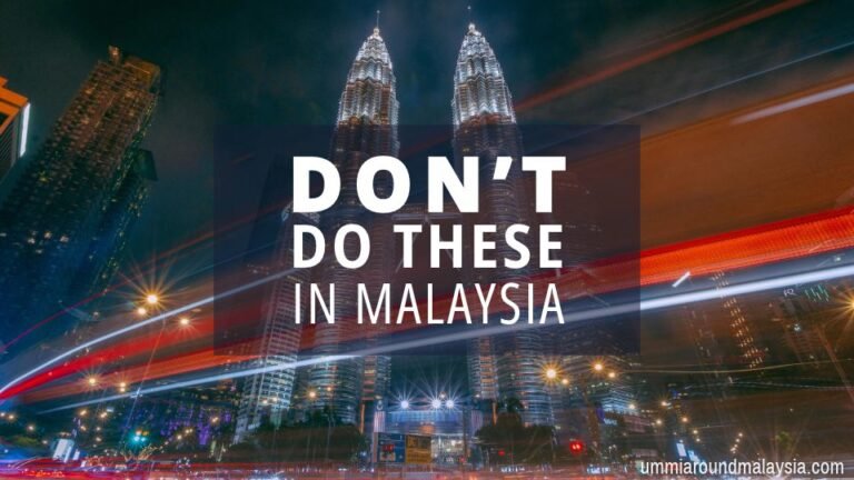 10 Things You Must NOT Do When Visiting Malaysia: Common Beginner Mistakes to Avoid