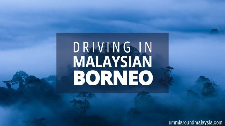 Driving in East Malaysia (Sabah & Sarawak): What to Expect