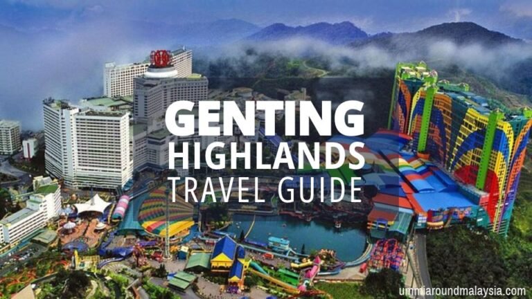 Genting Highlands Travel Guide: 12 Things to Do in Malaysia’s Entertainment Capital
