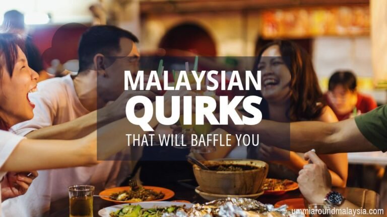 20 Intriguing Malaysian Quirks That Will Baffle First-Time Visitors