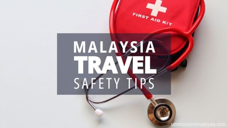 How to Stay Safe and Healthy in Malaysia: Essential Tips for Travelers