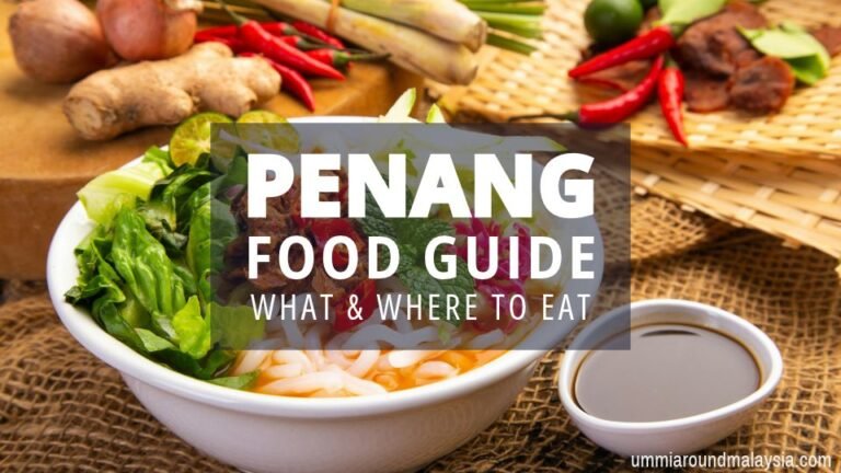 What to Eat in Penang: 15 Must-Try Dishes & Where to Find Them