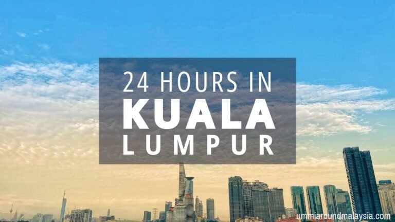 24 Hours in Kuala Lumpur: What You Can Do on a Long Layover in Malaysia