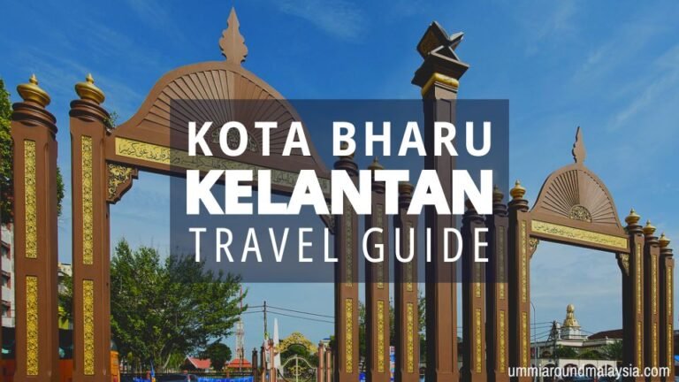 Kota Bharu Travel Guide: Malaysia’s Cultural Capital on the East Coast