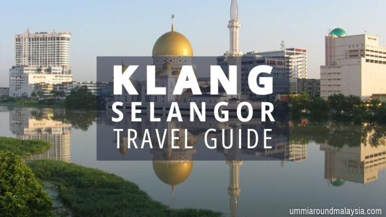 Klang Itinerary: 21 Things to See & Do in Selangor’s Royal Town