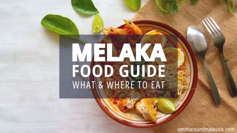 Malacca Food Guide: What & Where to Eat in Melaka