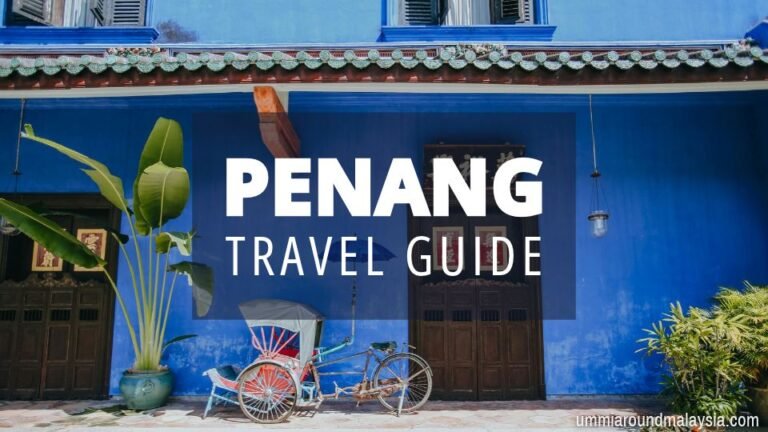 The Ultimate Penang Travel Guide: 37 Best Things to Do & Top Attractions